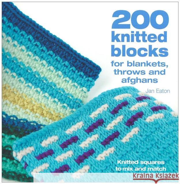 200 Knitted Blocks: For Afghans, Blankets and Throws Jan (Author) Eaton 9780715322352 David & Charles - książka