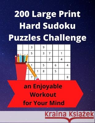 200 Large Print Hard Sudoku Puzzles Challenge: an Enjoyable Workout for Your Mind Royal Wisdom 9781947238718 de Graw Publishing - książka