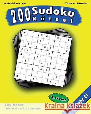 200 leichte Zahlen-Sudoku 01: 200 leichte 9x9 Sudoku mit Lösungen, Ausgabe 01 Schreier, Thomas 9781494716714 Createspace - książka