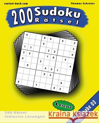 200 leichte Zahlen-Sudoku 03: 200 leichte 9x9 Sudoku mit Lösungen, Ausgabe 03 Schreier, Thomas 9781539070047 Createspace Independent Publishing Platform - książka