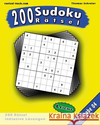 200 leichte Zahlen-Sudoku 04: 200 leichte 9x9 Sudoku mit Lösungen, Ausgabe 04 Schreier, Thomas 9781539070085 Createspace Independent Publishing Platform - książka