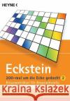 200 mal um die Ecke gedacht. Tl.2 : Kreuzworträtsel für Anspruchsvolle aus dem ZEITmagazin Eckstein   9783453160293 Heyne