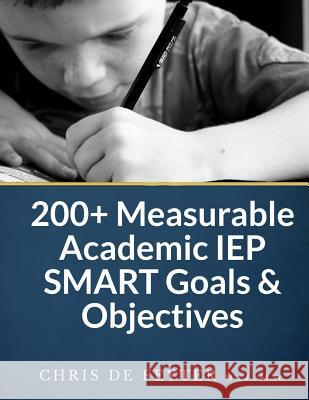 200+ Measurable Academic IEP SMART Goals & Objectives De Feyter, Chris 9781490409726 Createspace - książka