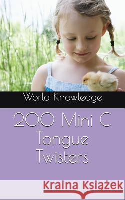 200 Mini C Tongue Twisters World Knowledge 9781519024848 Independently Published - książka