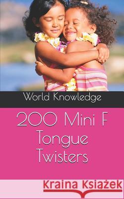 200 Mini F Tongue Twisters World Knowledge 9781519028532 Independently Published - książka