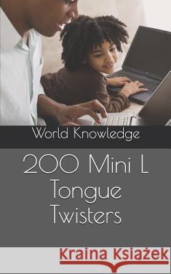 200 Mini L Tongue Twisters World Knowledge 9781519028594 Independently Published - książka