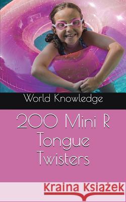 200 Mini R Tongue Twisters World Knowledge 9781519029829 Independently Published - książka