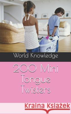 200 Mini Tongue Twisters World Knowledge 9781723885501 Independently Published - książka