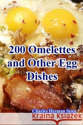 200 Omelettes and Other Egg Dishes Charles Herman Senn 9781539551065 Createspace Independent Publishing Platform - książka