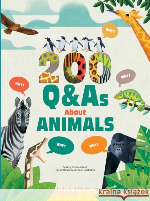 200 Q&As About Animals Cristina Banfi 9788854419131 White Star - książka