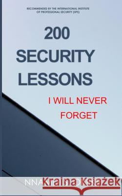 200 Security Lessons I Will Never Forget! Nnamdi S. Okeke 9781981204045 Createspace Independent Publishing Platform - książka