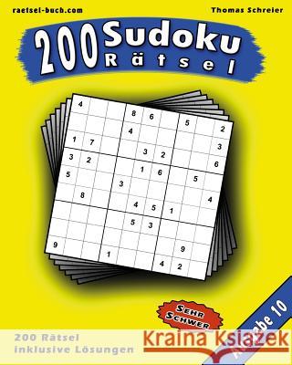 200 Sudoku Rätsel, Ausgabe 10: 200 schwere 9x9 Sudoku mit Lösungen, Ausgabe 10 Schreier, Thomas 9781541069220 Createspace Independent Publishing Platform - książka