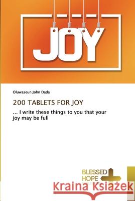 200 Tablets for Joy Dada, Oluwaseun John 9786137887714 Blessed Hope Publishing - książka