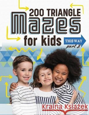 200 Triangle Mazes for Kids part 3 Mazes Drake   9781998811458 Drakeway Publishing - książka