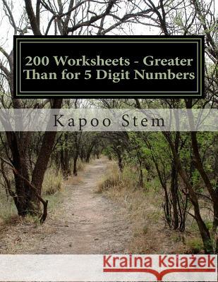 200 Worksheets - Greater Than for 5 Digit Numbers: Math Practice Workbook Kapoo Stem 9781512071887 Createspace - książka