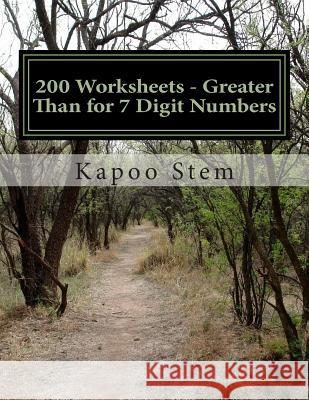200 Worksheets - Greater Than for 7 Digit Numbers: Math Practice Workbook Kapoo Stem 9781512071900 Createspace - książka