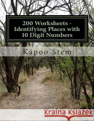 200 Worksheets - Identifying Places with 10 Digit Numbers: Math Practice Workbook Kapoo Stem 9781512068443 Createspace - książka