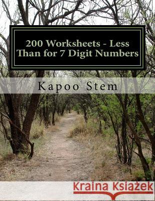 200 Worksheets - Less Than for 7 Digit Numbers: Math Practice Workbook Kapoo Stem 9781512072105 Createspace - książka