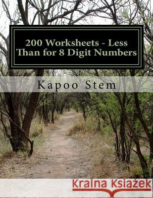 200 Worksheets - Less Than for 8 Digit Numbers: Math Practice Workbook Kapoo Stem 9781512072112 Createspace - książka