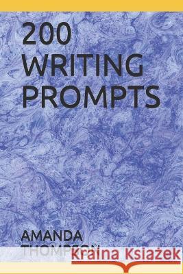 200 Writing Prompts Amanda Thompson 9781702139618 Independently Published - książka