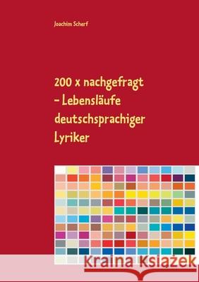 200 x nachgefragt: Lebensläufe deutschsprachiger Lyriker Joachim Scherf 9783753444642 Books on Demand - książka