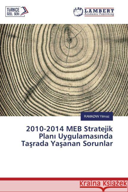 2010-2014 MEB Stratejik Plan Uygulamas nda Tasrada Yasanan Sorunlar Y lmaz, RAMAZAN 9783330088535 LAP Lambert Academic Publishing - książka