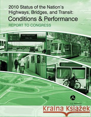 2010 Status of the Nation's Highways, Bridges and Transit: Conditions & Performance: Report to Congress U. S. Department of Transportation 9781481296366 Createspace - książka