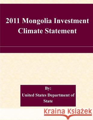 2011 Mongolia Investment Climate Statement United States Department of State 9781511429894 Createspace - książka