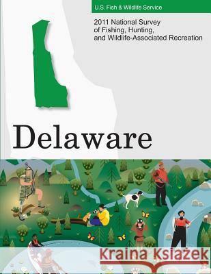 2011 National Survey of Fishing, Hunting, and Wildlife-Associated Recreation?Delaware U. S. Fish and Wildlife Service and U. S 9781507740873 Createspace - książka