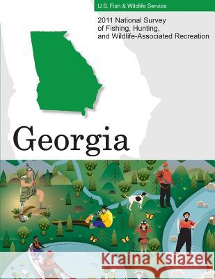 2011 National Survey of Fishing, Hunting, and Wildlife-Associated Recreation?Georgia U. S. Fish and Wildlife Service and U. S 9781507741191 Createspace - książka