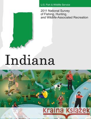 2011 National Survey of Fishing, Hunting, and Wildlife-Associated Recreation?Indiana U. S. Fish and Wildlife Service and U. S 9781507748817 Createspace - książka