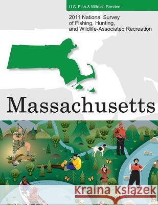 2011 National Survey of Fishing, Hunting, and Wildlife-Associated Recreation?Massachusetts U. S. Fish and Wildlife Service and U. S 9781507741818 Createspace - książka