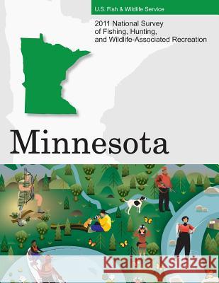 2011 National Survey of Fishing, Hunting, and Wildlife-Associated Recreation?Minnesota U. S. Fish and Wildlife Service and U. S 9781507741894 Createspace - książka