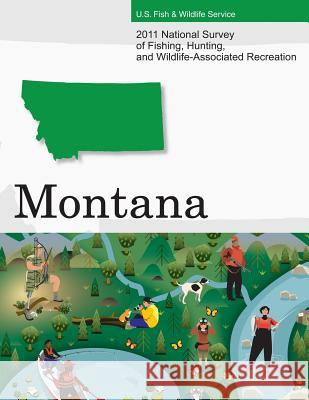 2011 National Survey of Fishing, Hunting, and Wildlife-Associated Recreation?Montana U. S. Fish and Wildlife Service and U. S 9781507741320 Createspace - książka