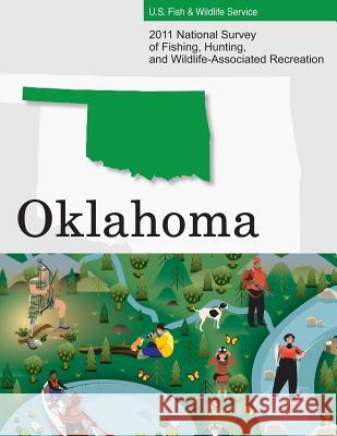 2011 National Survey of Fishing, Hunting, and Wildlife-Associated Recreation?Oklahoma U. S. Fish and Wildlife Service and U. S 9781507742570 Createspace - książka