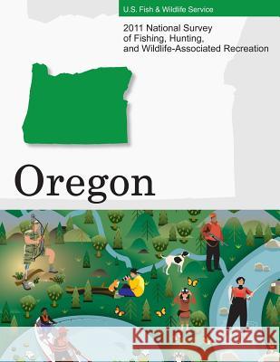 2011 National Survey of Fishing, Hunting, and Wildlife-Associated Recreation?Oregon U. S. Fish and Wildlife Service and U. S 9781507742686 Createspace - książka