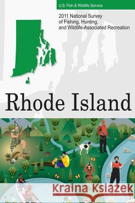 2011 National Survey of Fishing, Hunting, and Wildlife-Associated Recreation?Rhode Island U. S. Fish and Wildlife Service and U. S 9781507742471 Createspace - książka