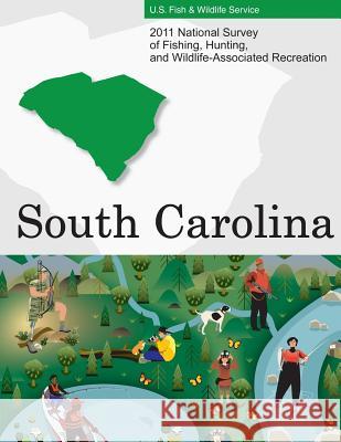 2011 National Survey of Fishing, Hunting, and Wildlife-Associated Recreation?South Carolina U. S. Fish and Wildlife Service and U. S 9781507742532 Createspace - książka