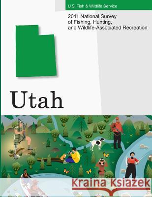 2011 National Survey of Fishing, Hunting, and Wildlife-Associated Recreation?Utah U. S. Fish and Wildlife Service and U. S 9781507749050 Createspace - książka