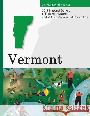 2011 National Survey of Fishing, Hunting, and Wildlife-Associated Recreation?Vermont U. S. Fish and Wildlife Service and U. S 9781507749173 Createspace - książka