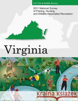 2011 National Survey of Fishing, Hunting, and Wildlife-Associated Recreation?Virginia U. S. Fish and Wildlife Service and U. S 9781507749098 Createspace - książka