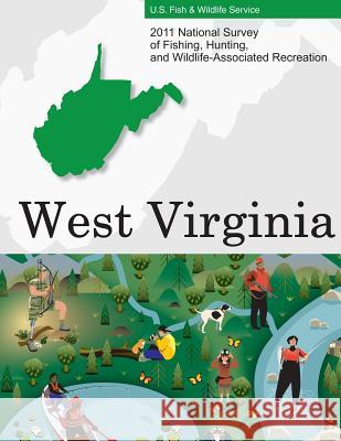 2011 National Survey of Fishing, Hunting, and Wildlife-Associated Recreation?West Virginia U. S. Fish and Wildlife Service and U. S 9781507749630 Createspace - książka