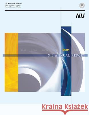 2011 NIJ Annual Report U. S. Department of Justice 9781502829139 Createspace - książka