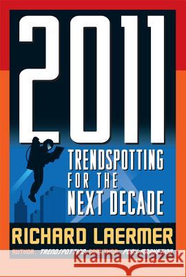 2011: Trendspotting for the Next Decade Richard Laermer 9780071497275 McGraw-Hill - książka