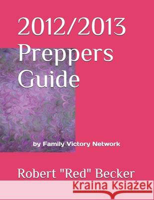 2012/2013 Preppers Guide MR Robert Becker 9781480032071 Createspace - książka