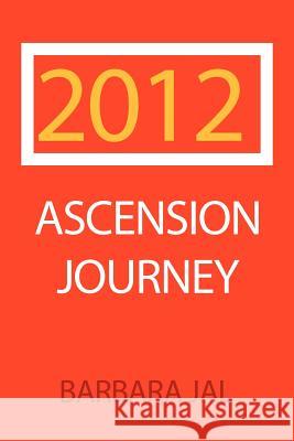 2012 Ascension Journey Barbara Jal 9781452028279 Authorhouse - książka