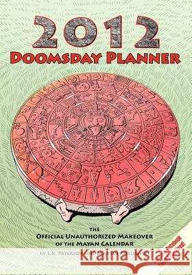 2012 Doomsday Planner L. K. Peterson Martin Kozlowski 9780983775508 Now What Media - książka