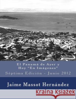 2012 El Panama de Ayer y Hoy: Septima Edicion - Junio 2012 Jaime Masso 9781541236295 Createspace Independent Publishing Platform - książka