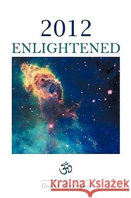 2012 Enlightened Brad C. Carrigan 9781426933240 Trafford Publishing - książka