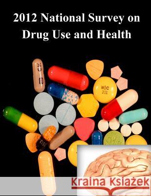 2012 National Survey on Drug Use and Health (Color) Substance Abuse and Mental Health Servic 9781522886761 Createspace Independent Publishing Platform - książka